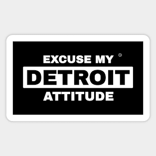 Excuse My Detroit Attitude Magnet
